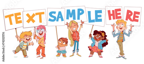 Children hold up signs. Ready template for your inscription or design. Sample text here. Colorful cartoon character. Funny vector illustration. Isolated white background