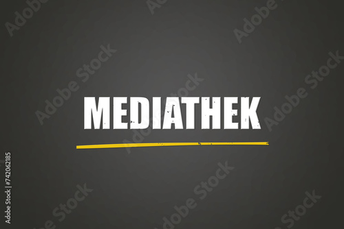 Mediathek. Eine schwarze Tafel mit weissem Text. Illustration mit Grunge Textstil. photo