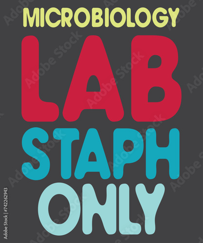 Microbiology lab staph only T-Shirt  design vector, Microbiology, Microbiologist, Biology Teacher, LabTech,
