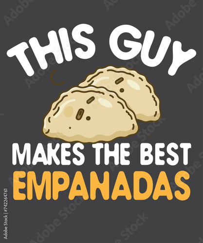 This guy makes the best empanadas T-Shirt design vector, empanada shirt, Empanada Lover, Food Lover, Empanada shirt, Empanada vector