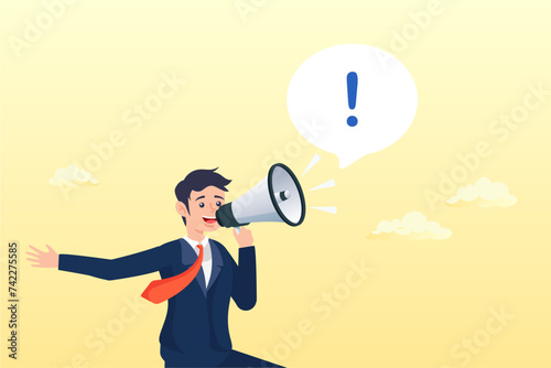 Confidence businessman talking on megaphone with exclamation attention, attention announcement, important message or communicate broadcasting, loudspeaker or exclamation point loud voice (Vector)