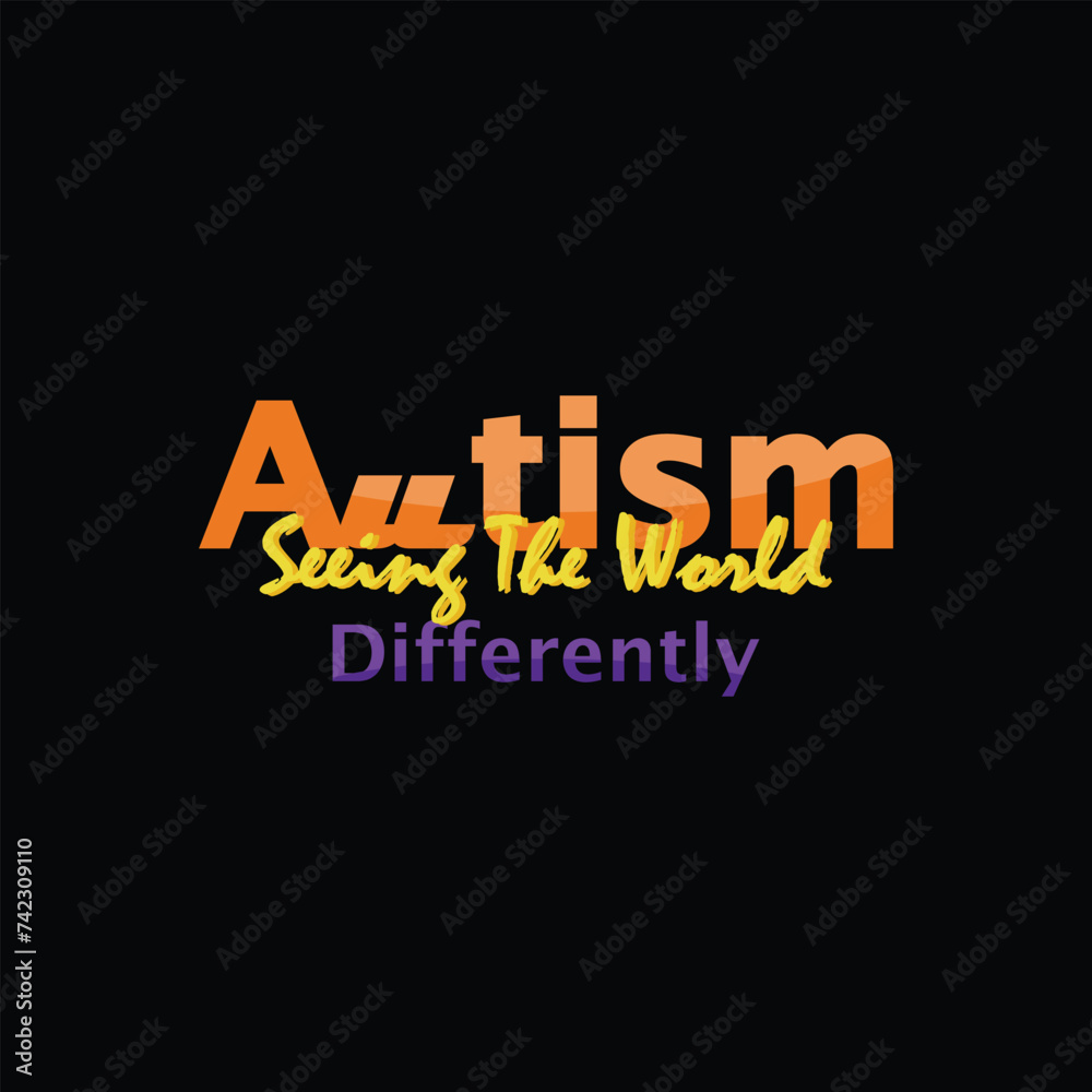 Fototapeta premium Autism Awareness day typography T-shirt design Autism Awareness day typography T-shirt design,