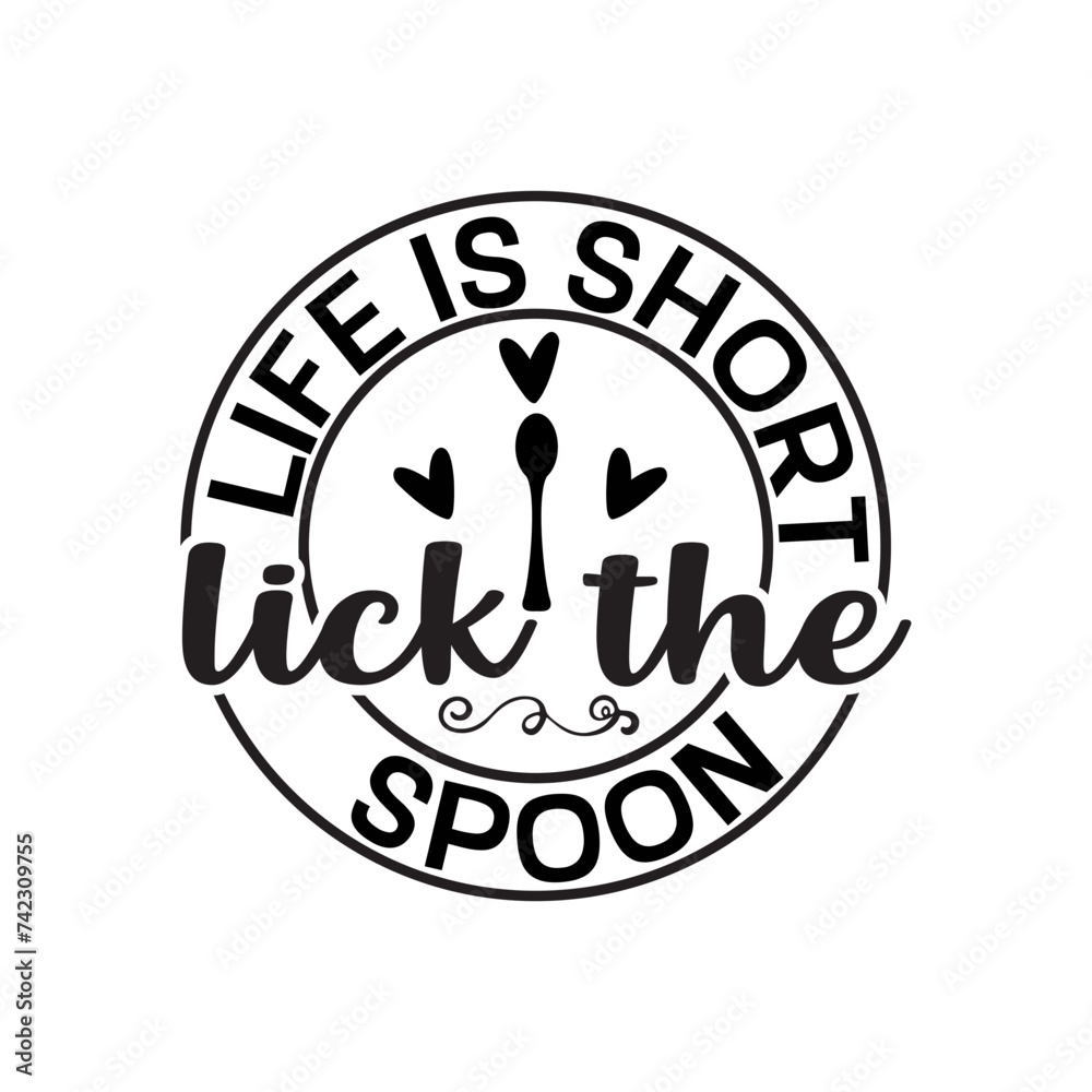 Life Is Short Lick The Spoon SVG Cut File