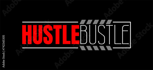 Hustle Bustle Vector Design use for printing, t-shirt, sublimation, cutting and more