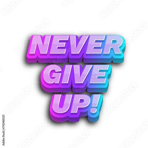 3D Never give up poster