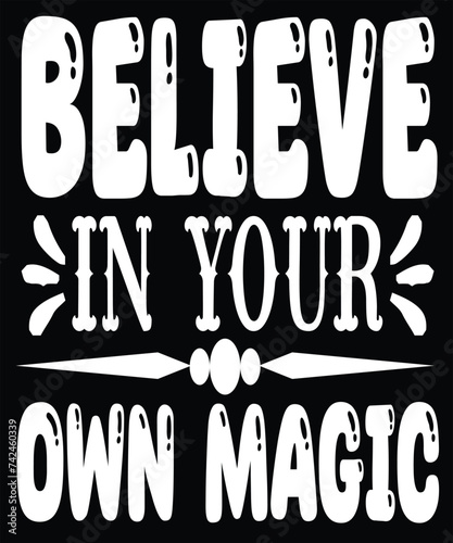 believe in your own magic