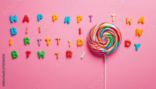 Tasty appetizing Party Accessories Happy Birthday Sweet Treat Swirl Balloon Candy Lollypop Colorful Letters on Bright Background