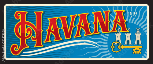 Havana city in Cuba, La Habana souvenir card or plaque with sun, tower and key symbols. Vector travel plate or sticker, vintage tin sign, retro vacation postcard or journey signboard, luggage tag