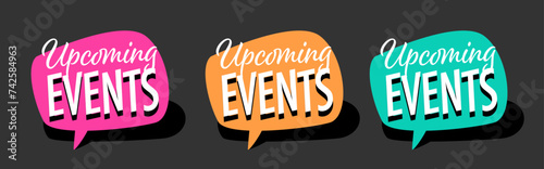 Upcoming events on speech bubble