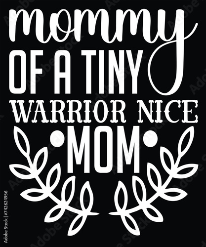 mommy of a tiny warrior nice mom