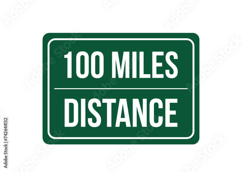 100 miles distance. Vector design traffic sign, distance measure. Green highway sign isolated on white background [Convertido]