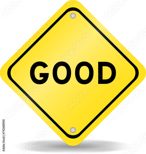 Yellow color transportation sign with word good on white background