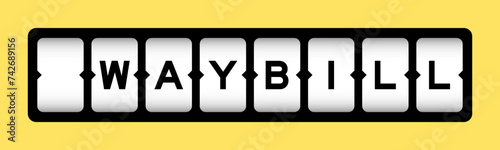 Black color in word waybill on slot banner with yellow color background