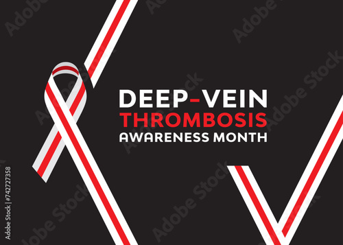 National Deep-Vein Thrombosis Awareness Month.