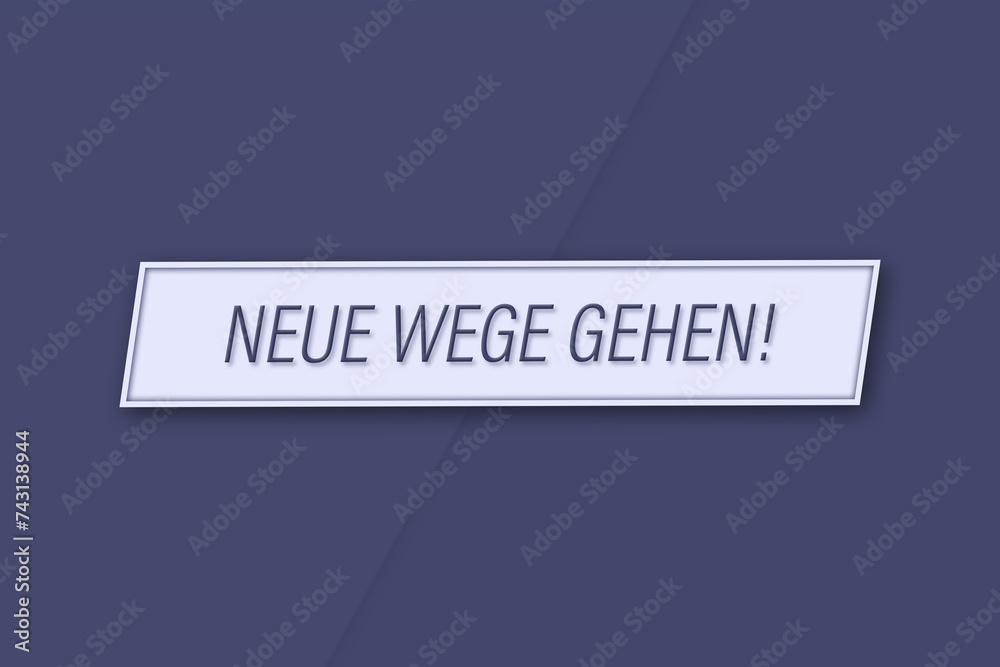 Neue Wege gehen. Eine Banner Illustration mit blauem Text, isoliert auf blauem Hintergrund. Neue Wege gehen. Eine Banner Illustration mit blauem Text, isoliert auf blauem Hintergrund.