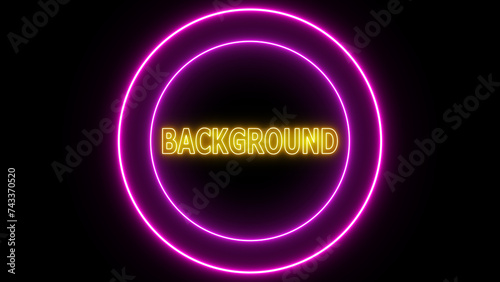 Neon circle with glowing pink light on a dark background with the word BACKGROUND in yellow.