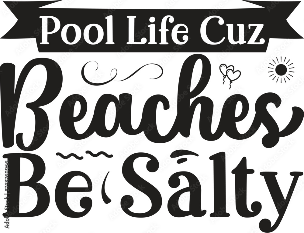 Pool life cuz beaches