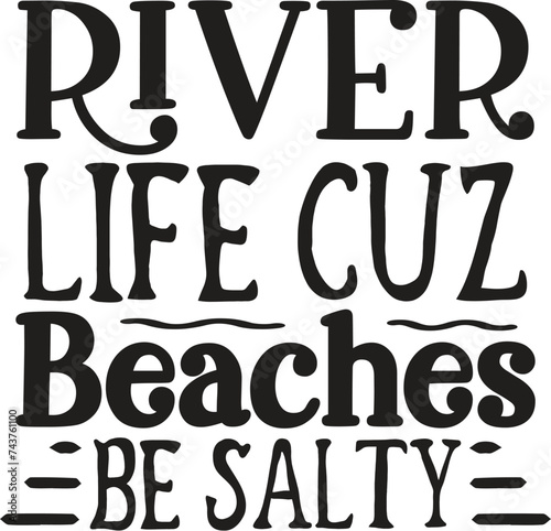 River life cuz