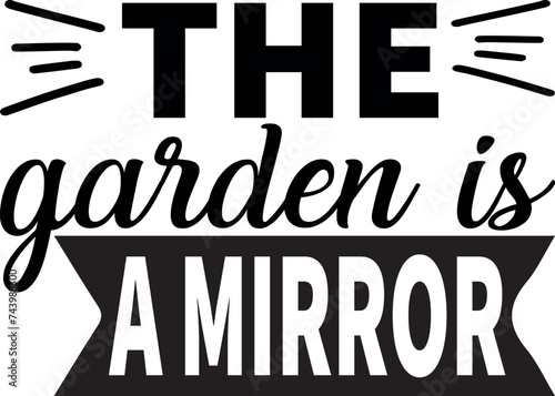 The garden is a mirror