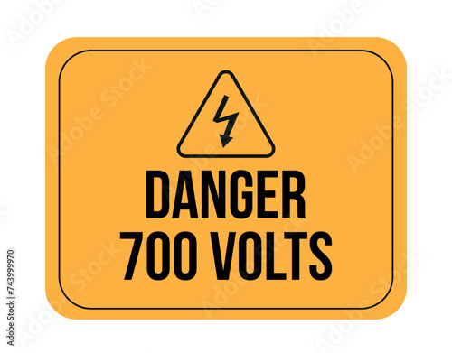 700 volts. Danger, electricity and high voltage. Warning vector isolated on white background