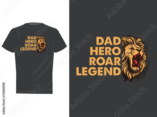 Dad hero roar legend tshirt design
