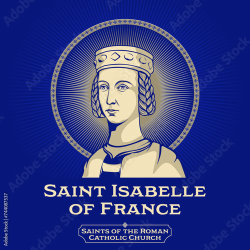 Saints of the Catholic Church. Saint Isabelle of France (1225-1270) was a French princess and daughter of Louis VIII of France and Blanche of Castile. She is honored as a saint by the Franciscan Order