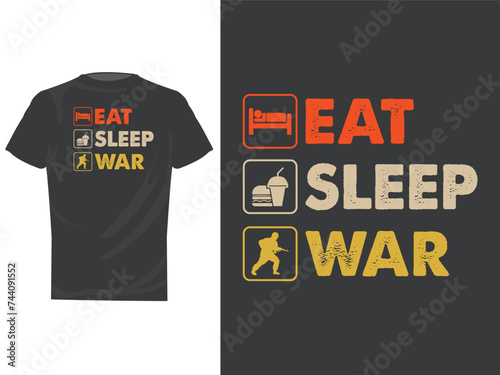 Eat sleep war tshirt design
