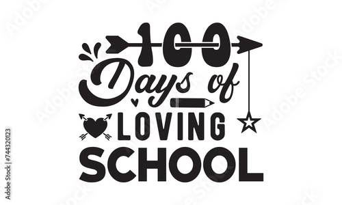 100 days of loving school svg,100 Days of school svg,Teacher svg,t-shirt design,Retro 100 Days svg,funny 100 Days Of School svg,Printable Vector Illustration,Cut Files Cricut,Silhouette,png,Laser cut