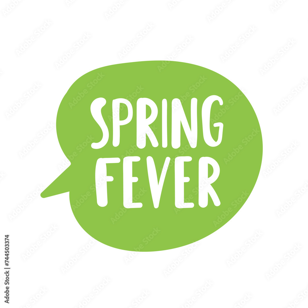 Spring fever. Green speech bubble. Flat vector hand drawn illustration Spring fever. Green speech bubble. Flat vector hand drawn illustration
