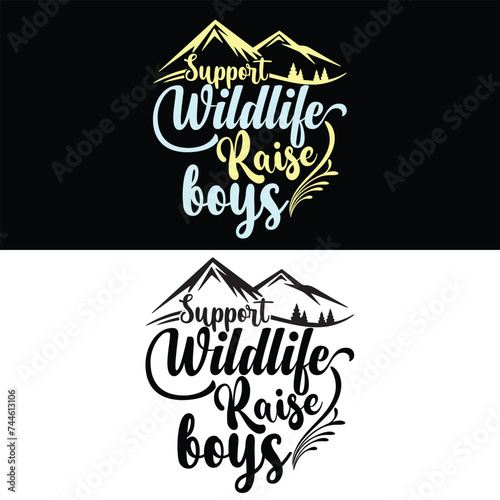 SUPPERT WILDLIFE RAISE BOYS  MOTHER'S DAY T-SHIRT DESIGN,   photo