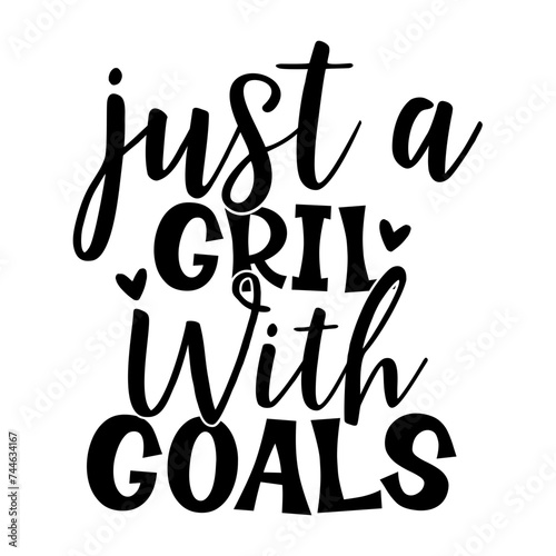 Just a Gril with Goals