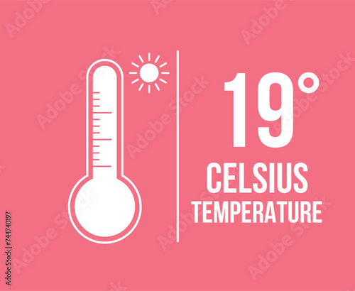 19° Celsius temperature. Vector 19 degrees, hot weather concept. Thermometer measuring thermal sensation