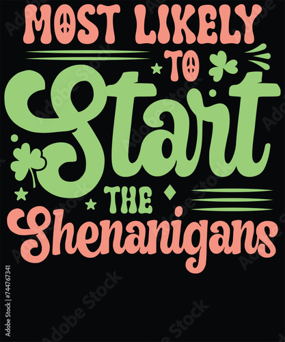 most likely to start the shenanigans t-shirt design