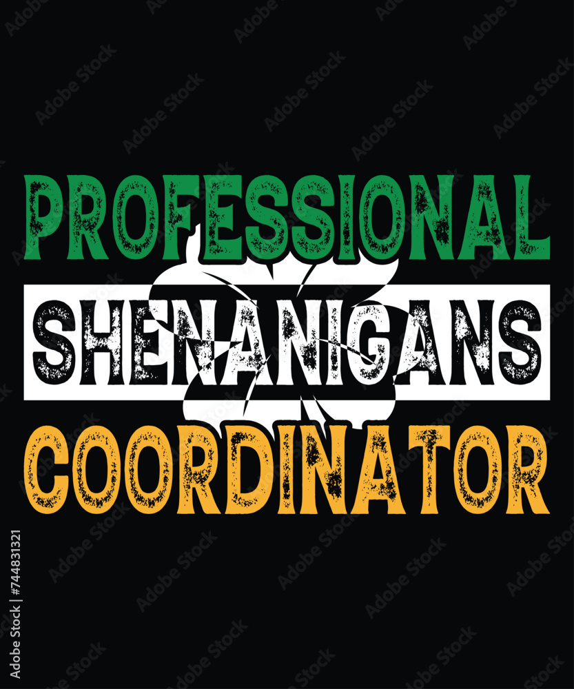 Professional Shenanigans Coordinator T-Shirt, Shamrock Shirt, Saint Patrick's Day Shirt Print Template