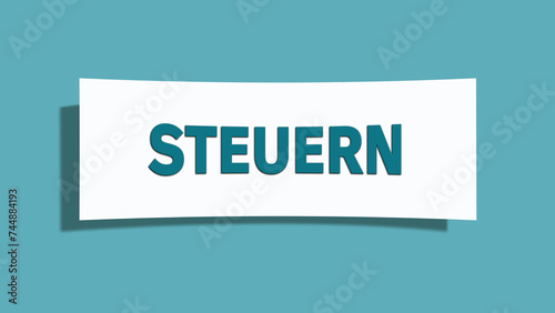 Steuern. Eine weisse Karte mit blaugruener Schrift und Schatten, isoliert auf blaugruenem Hintergrund. photo