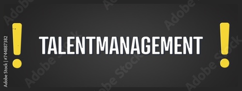 Talentmanagement. Eine schwarze Tafel mit weissem Text. Illustration mit Grunge Textstil. photo