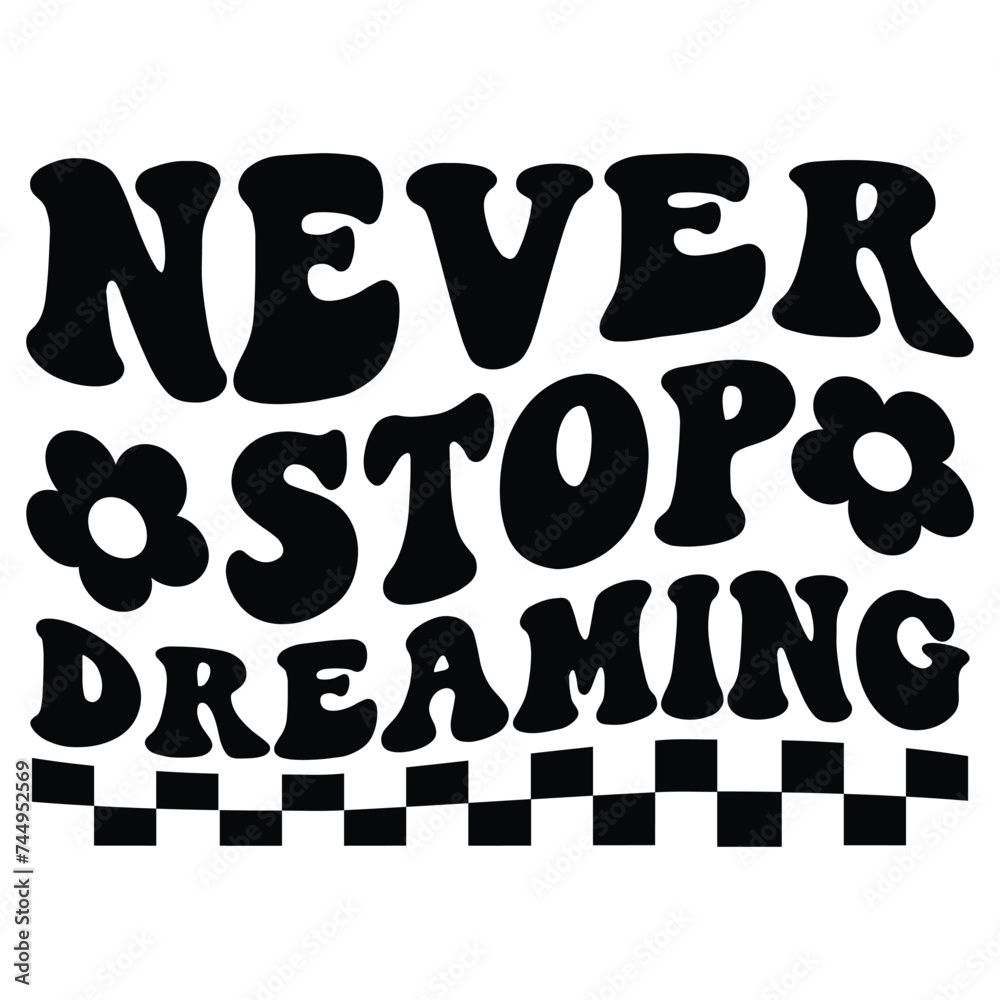 never stop dreaming Retro SVG