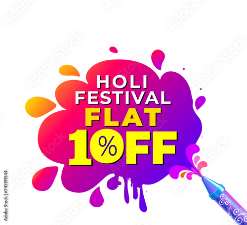 Holi festival Flat 10% off text with color splash. Holi Festival sale promotional concept.