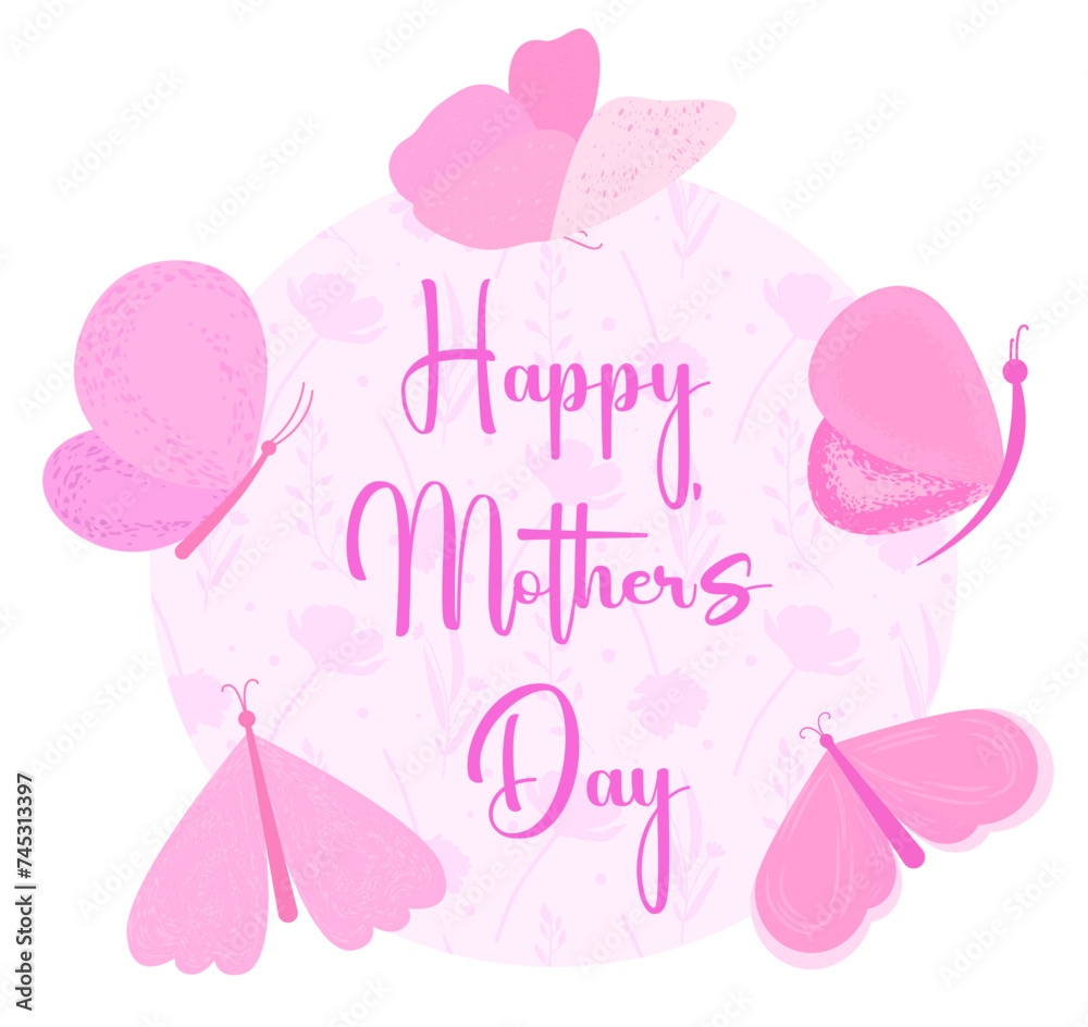 Happy Mother's Day. Spring card for Mother's Day. Circle with butterflies on the background of a floral pattern. Soft pink shades. A blank for a banner, postcard, etc. Vector illustration