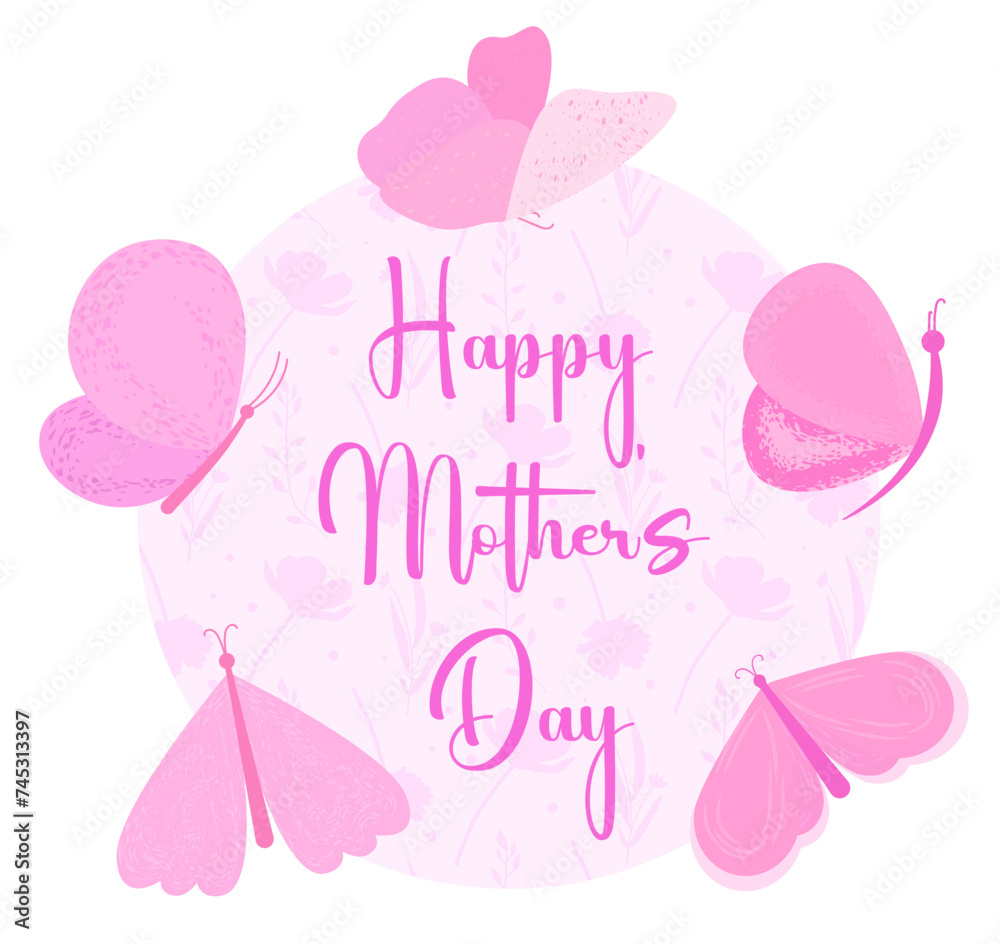Happy Mother's Day. Spring card for Mother's Day. Circle with butterflies on the background of a floral pattern. Soft pink shades. A blank for a banner, postcard, etc. Vector illustration Happy Mother's Day. Spring card for Mother's Day. Circle with butterflies on the background of a floral pattern. Soft pink shades. A blank for a banner, postcard, etc. Vector illustration