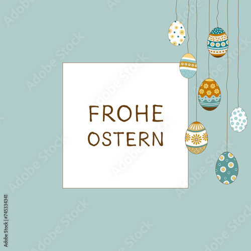 Frohe Ostern - Schriftzug in deutscher Sprache. Quadratische Grußkarte mit verzierten Ostereiern auf einem hellgrünen Rahmen.