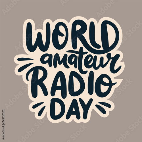 World Amateur Radio Day text banner. Handwriting inscription World Amateur Radio Day square composition. Hand drawn vector art