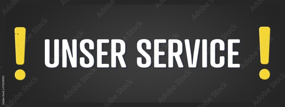 Unser service. Eine schwarze Tafel mit weissem Text. Illustration mit Grunge Textstil. Unser service. Eine schwarze Tafel mit weissem Text. Illustration mit Grunge Textstil.