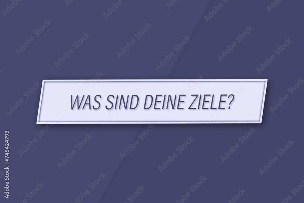 Was sind deine Ziele. Eine Banner Illustration mit blauem Text, isoliert auf blauem Hintergrund. Was sind deine Ziele. Eine Banner Illustration mit blauem Text, isoliert auf blauem Hintergrund.