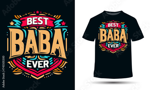Best baba ever, T shirt print design for father