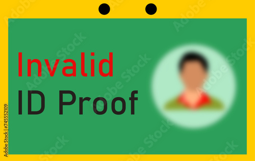 An Invalid ID proof document with a blurry passport size photo attached