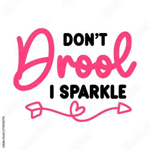Don t Drool I Sparkle SVG