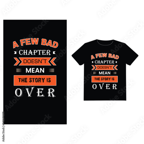 Quote and saying - A few chapter doesn't mean the story is over t-shirt design