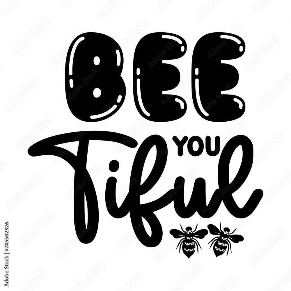 Obraz premium Bee You Tiful SVG
