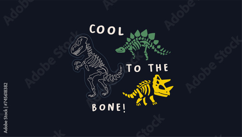 cool to the bone dinosaur design vector illustration ready for print on t-shirt.
